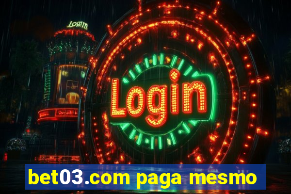 bet03.com paga mesmo